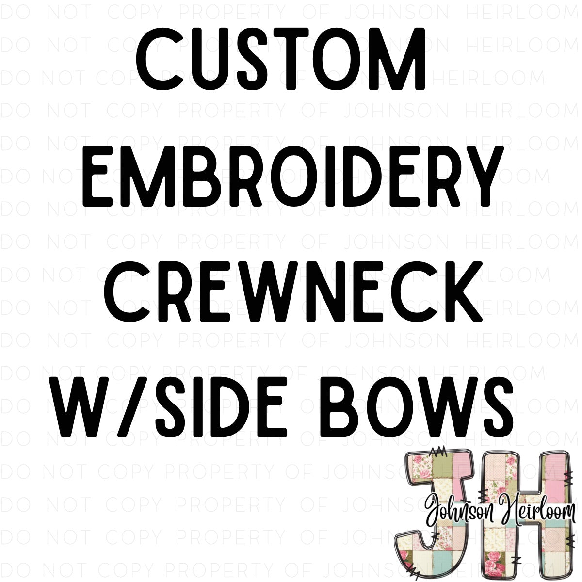 Custom embroidered Crewneck w/side bows Johnson Heirloom