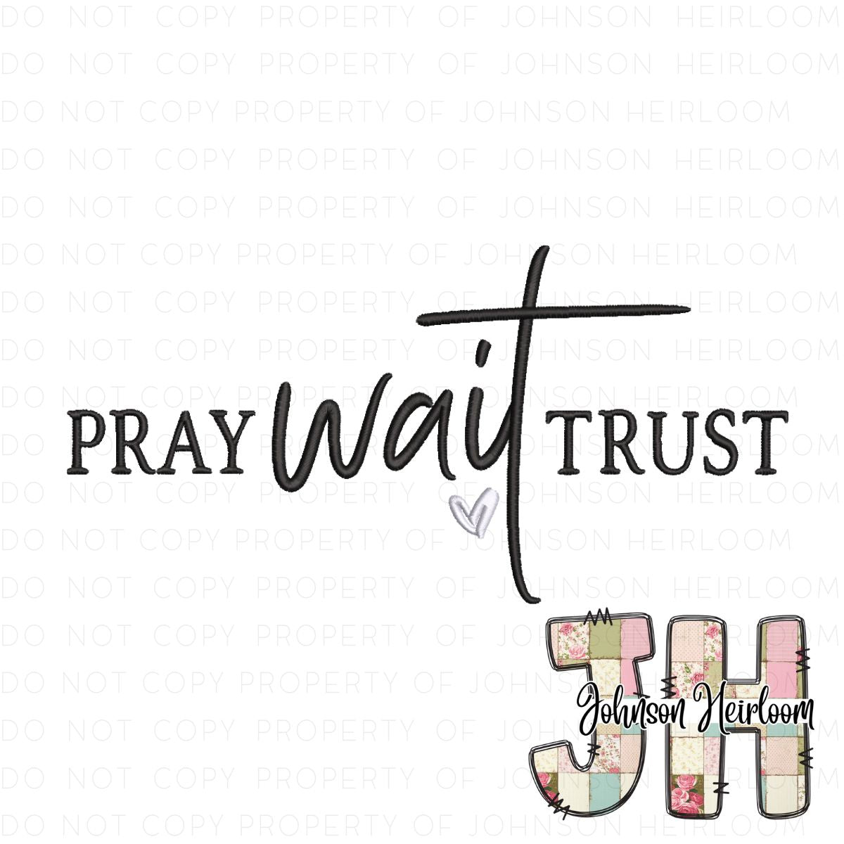 Pray Wait Trust Machine Embroidery Digital Design