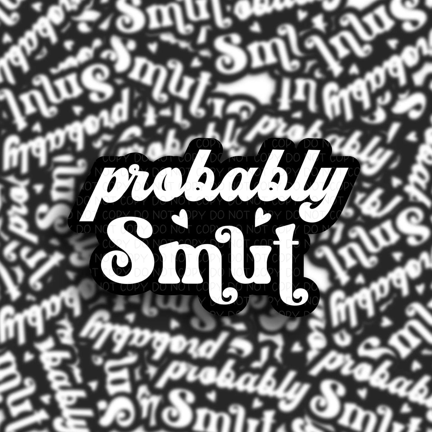 Probably Smut waterproof sticker