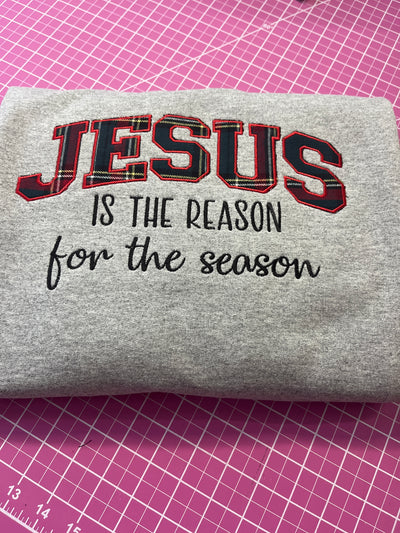 Jesus is the reason for the season embroidered T-Shirt/Crewneck