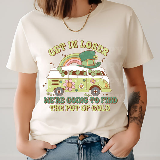 🌈 “Get in Loser, We’re Going to Find the Pot of Gold” T-Shirt & Crewneck 🌈