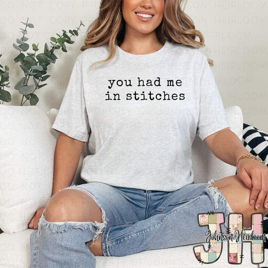 you had me in stitches Printed T-Shirt/Crewneck
