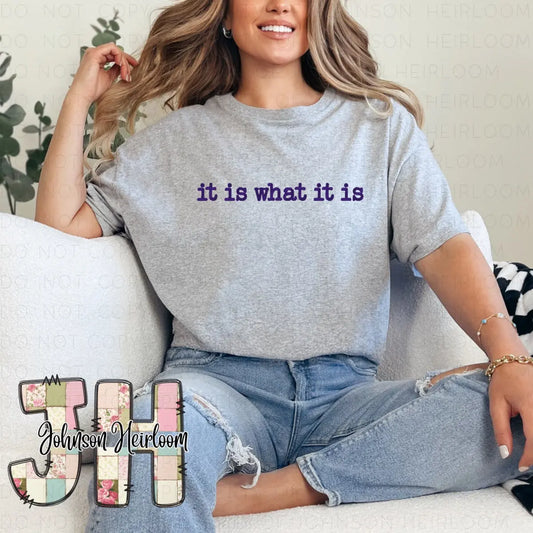 It is what it is embroidered T-Shirt/Crewneck Johnson Heirloom