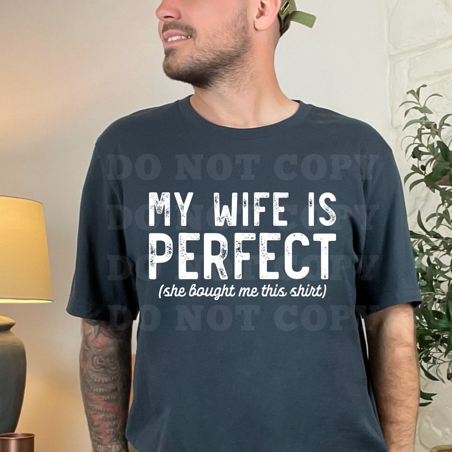 My Wife is Perfect (She Bought Me This Shirt) – Funny T-Shirt & Crewneck Sweatshirt