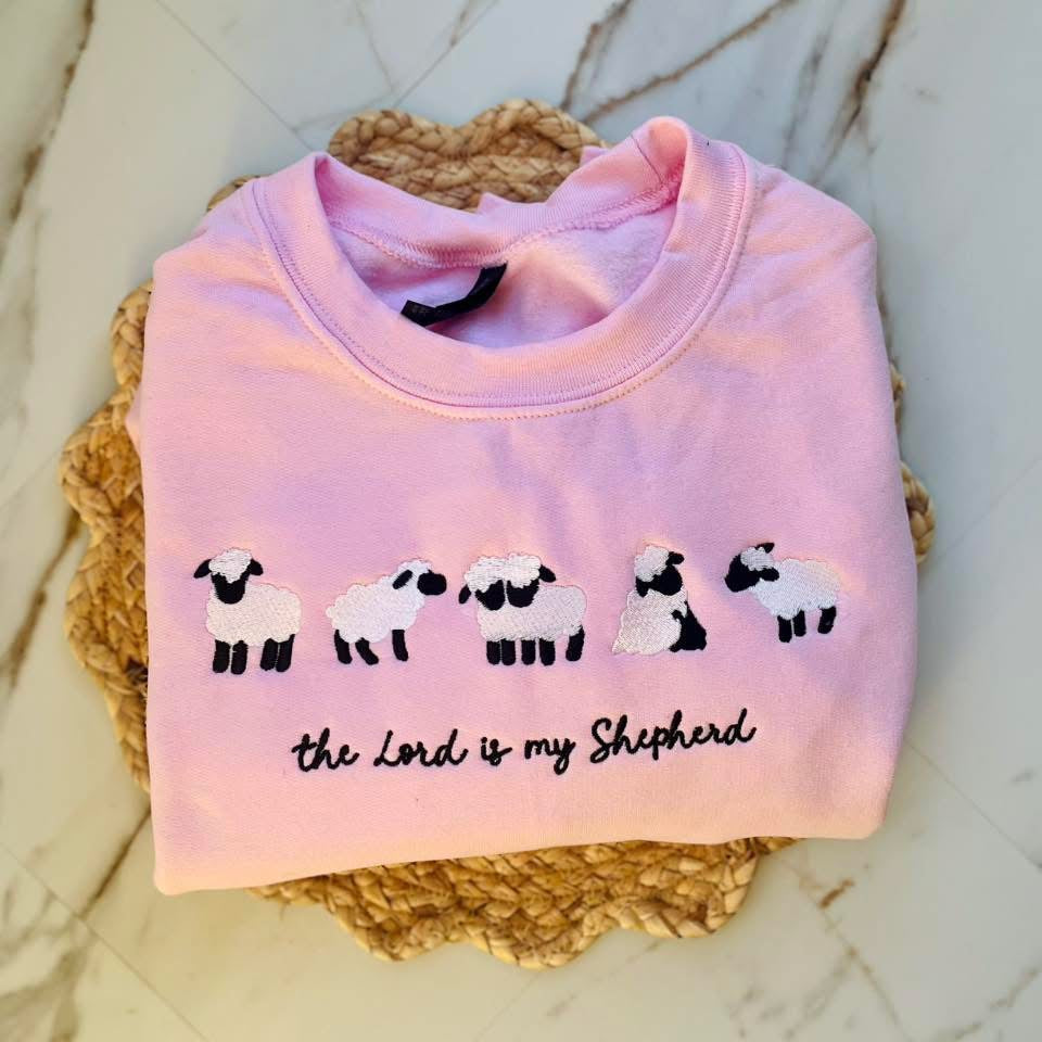 The lord is my Shepherd embroidered T-Shirt/Crewneck