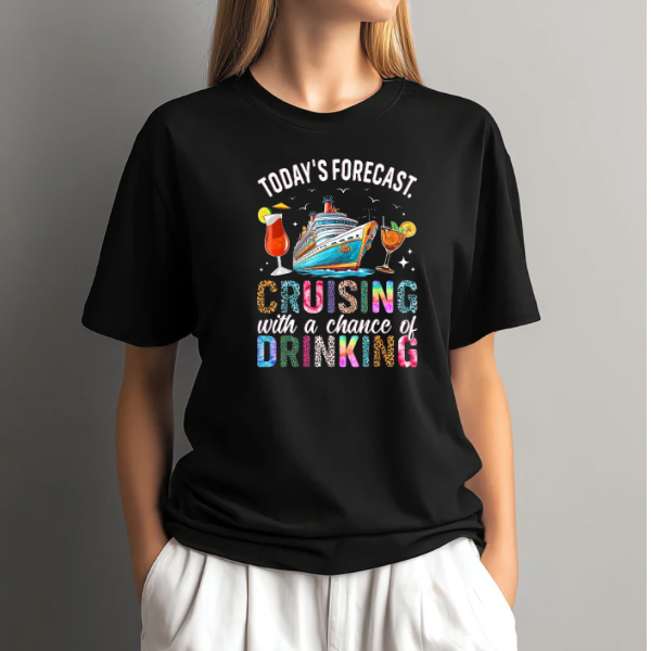 Today’s forecast Cruising with a chance of drinking Printed T-Shirt/Crewneck