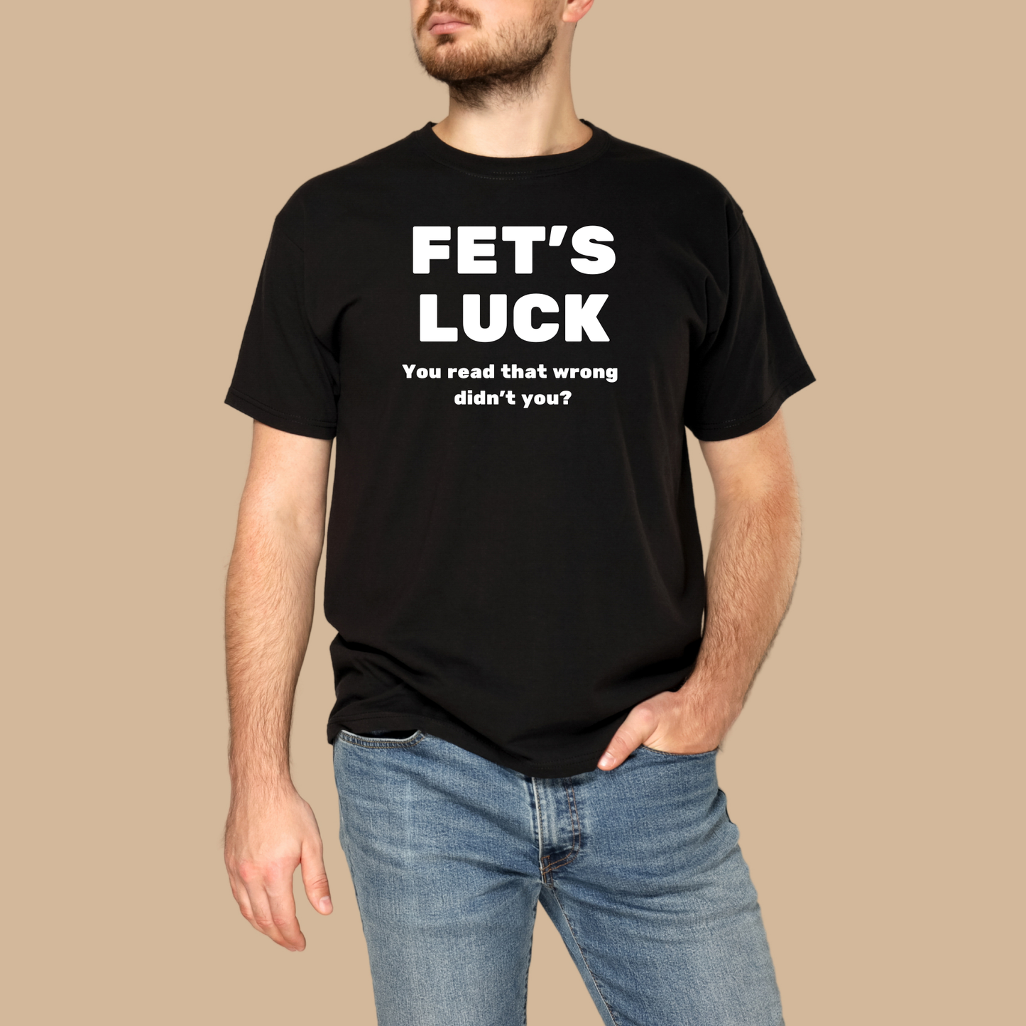 Fet’s Luck Shirt | You Read That Wrong Funny Graphic Tee | Screen Printed
