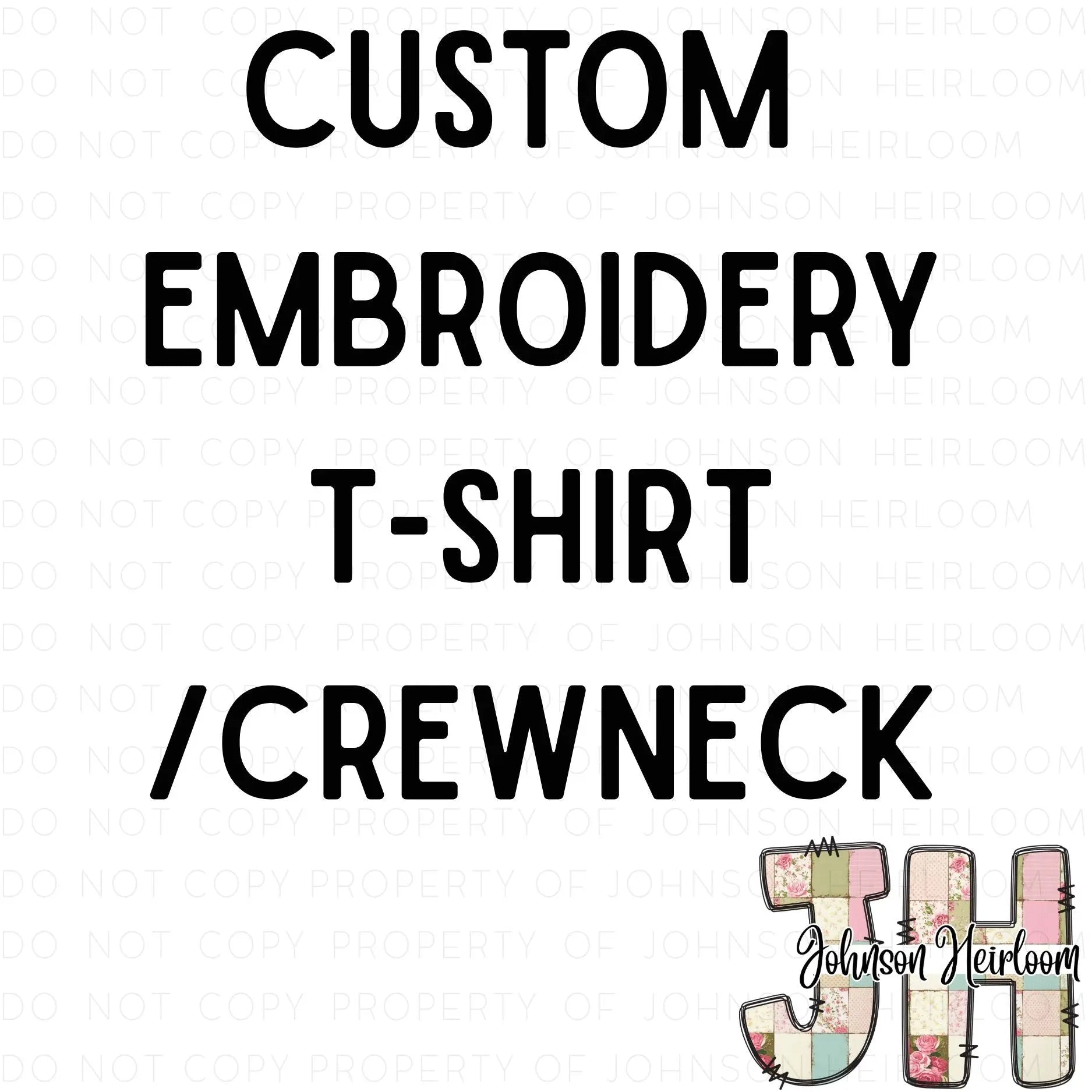 Custom embroidered T-Shirt/Crewneck Johnson Heirloom