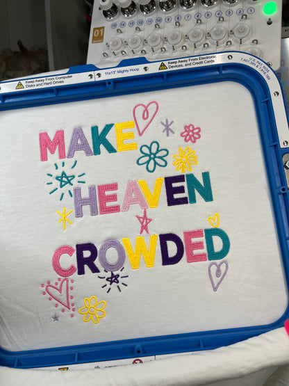 Make Heaven Crowded embroidered T-Shirt/Crewneck
