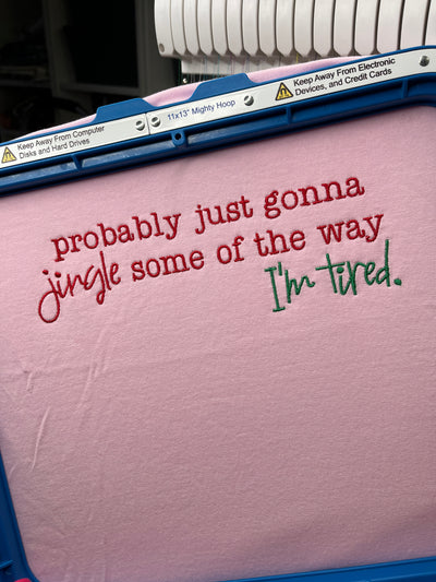 Probably just gonna jingle some of the way… I’m tired embroidered T-Shirt/Crewneck