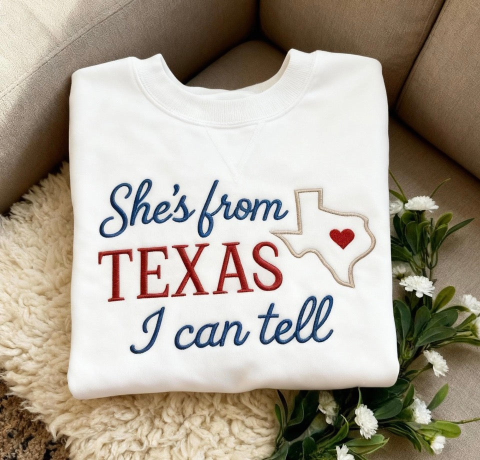 She’s from Texas embroidered T-Shirt/Crewneck