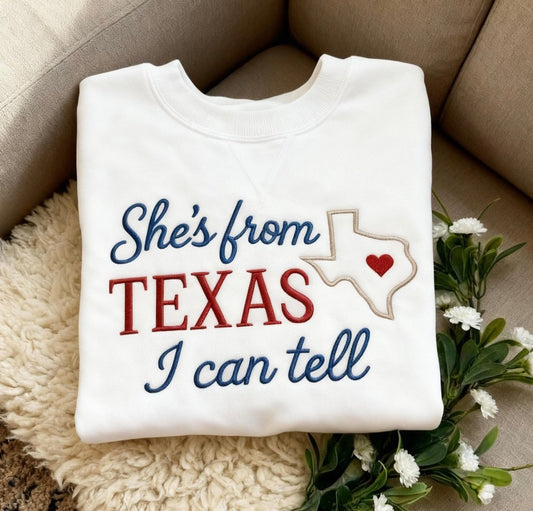 She’s from Texas embroidered T-Shirt/Crewneck