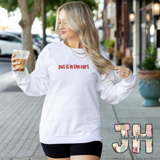 Put it in the Cart embroidered T-Shirt/Crewneck