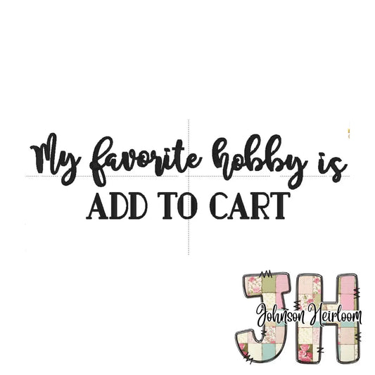 My Favorite Hobby is add to Cart Machine Embroidery Digital Design Johnson Heirloom