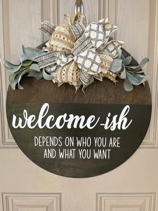 Welcome-ish Wooden Round Door Sign w/ Magnetic Interchangeable Bow