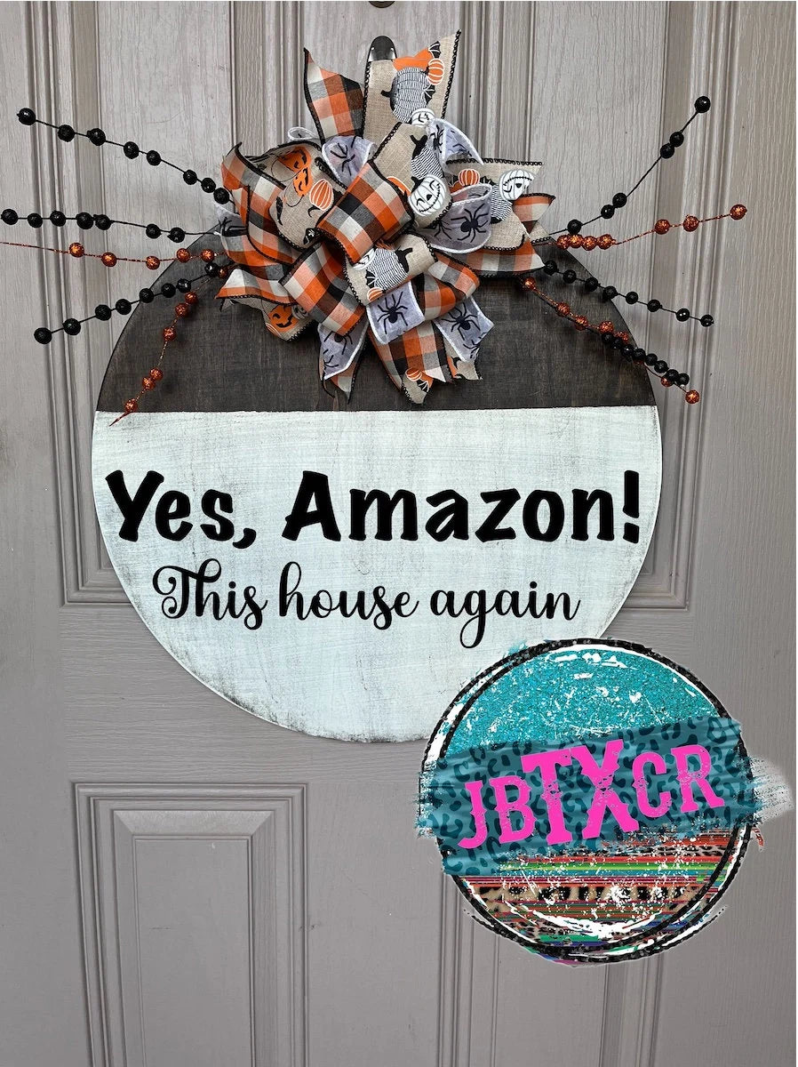 Yes, This house again Wooden Round Door Sign w/ Magnetic Interchangeable Bow
