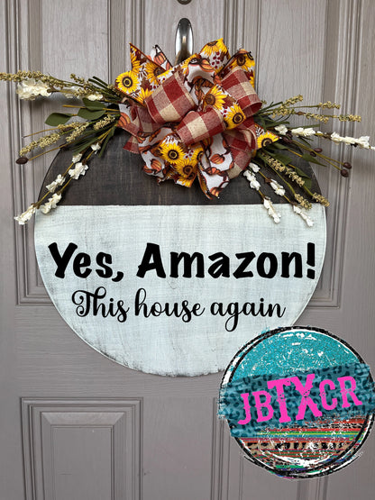 Yes, This house again Wooden Round Door Sign w/ Magnetic Interchangeable Bow
