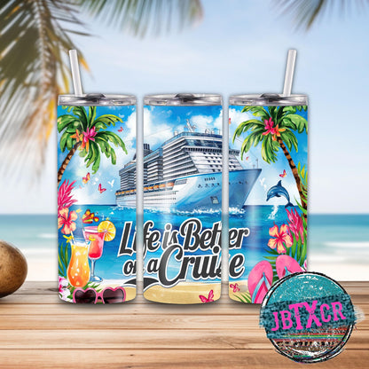 Life is better on a Cruise 20 oz Tumbler