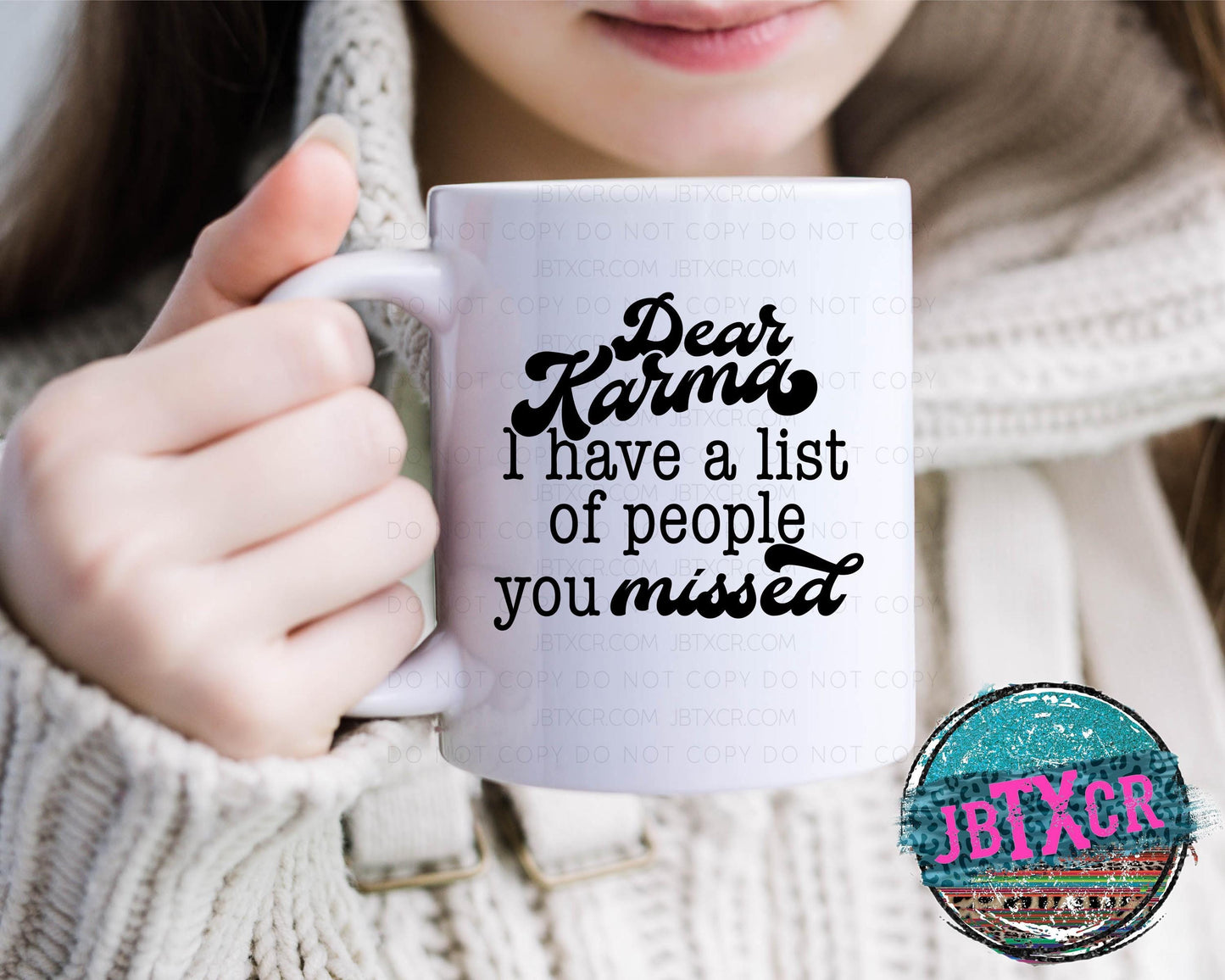 Dear Karma, I have a list of people you missed 15oz. Coffee Mug