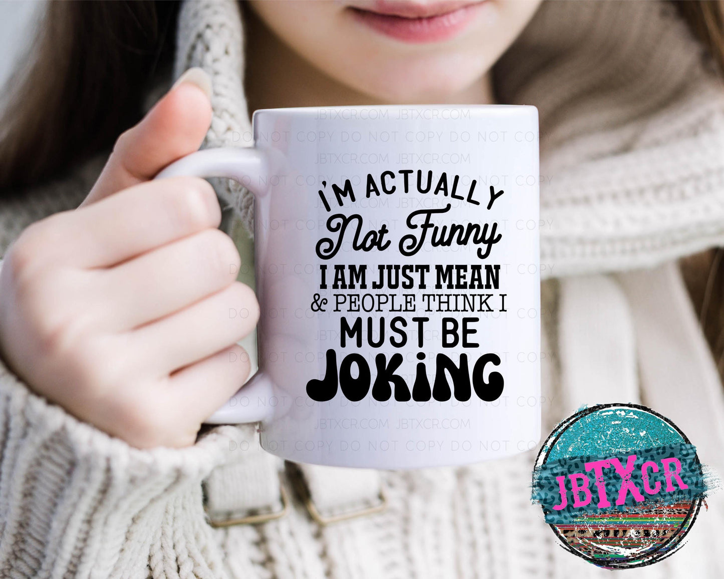 I'm actually not funny, I'm just mean... 15oz. Coffee Mug