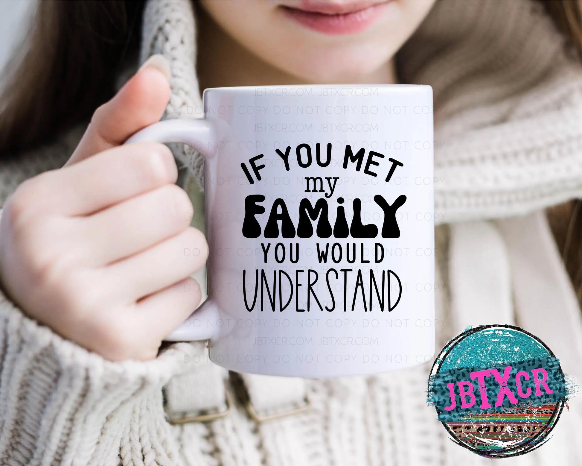 If you met my Family, you would understand 15 oz. Coffee Mug