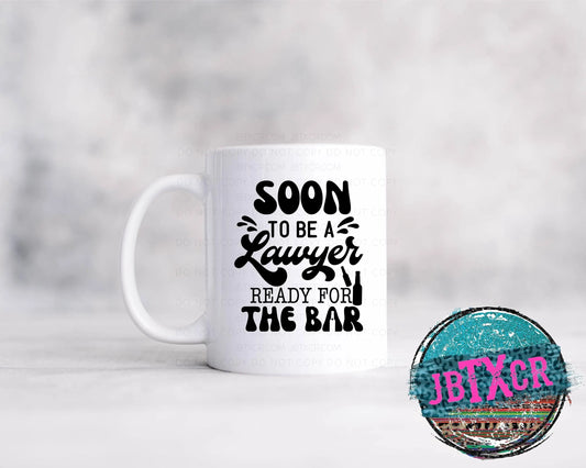 Soon to be a Lawyer and ready for the Bar 15 oz. Coffee Mug