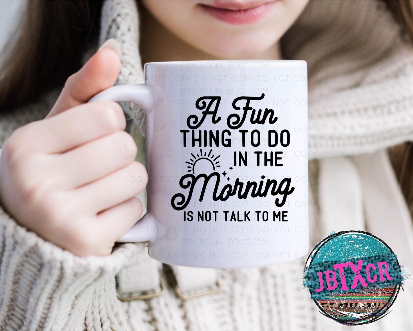 A fun thing to do in the Morning is not talk to me 15oz. Coffee Mug