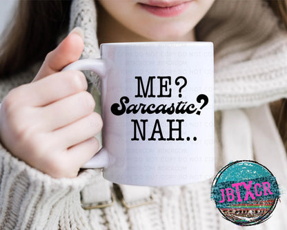 Me? Sarcastic? Nah.. 15 oz. Coffee Mug