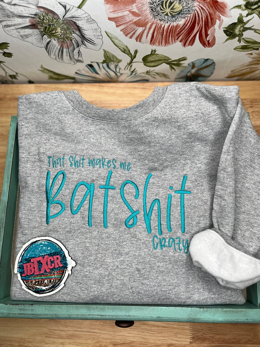 Makes me Bats&it Crazy embroidered T-Shirt/Crewneck