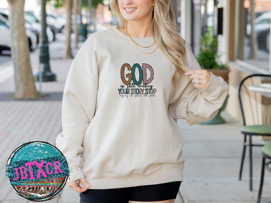 God is still writing your story embroidered T-Shirt/Crewneck