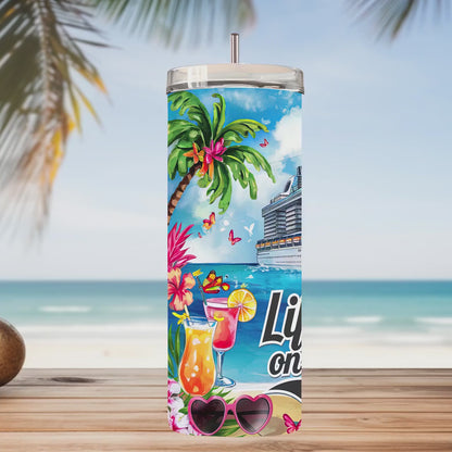 Life is better on a Cruise 20 oz Tumbler